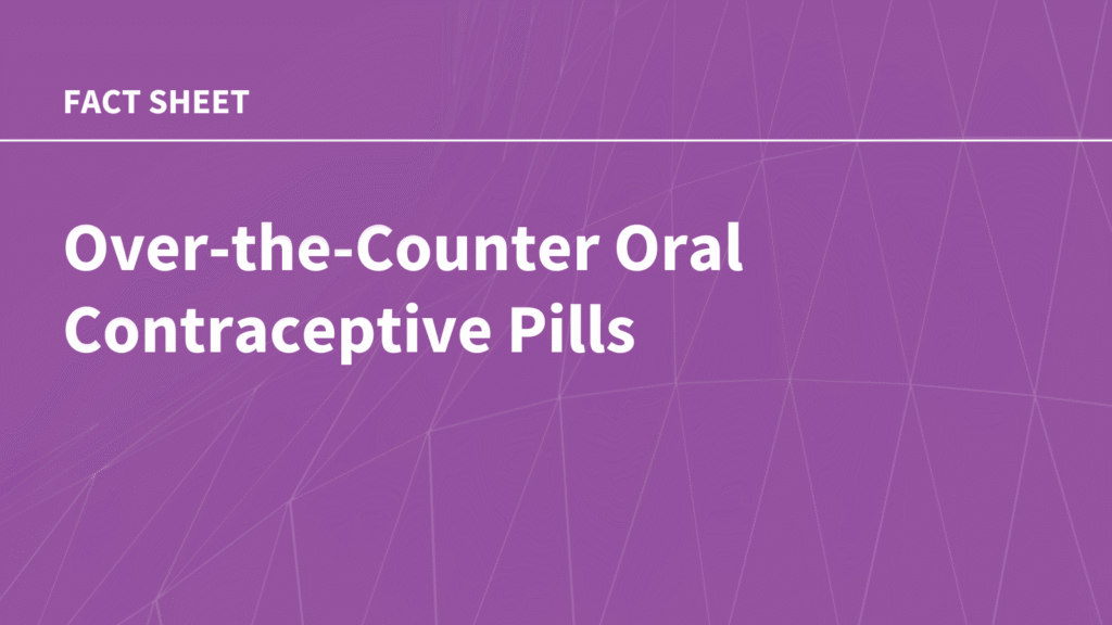 Over-the-Counter Oral Contraceptive Pills | KFF