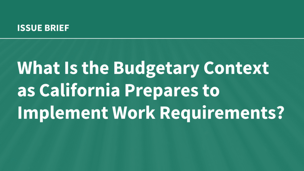 A Closer Look at California’s Plans to Implement Work Requirements While Facing Major Budget Shortfalls Amid Cuts in Federal Medicaid Funding A Closer Look at California’s Plans to Implement Work Requirements While Facing Major Budget Shortfalls Amid Cuts in Federal Medicaid Funding